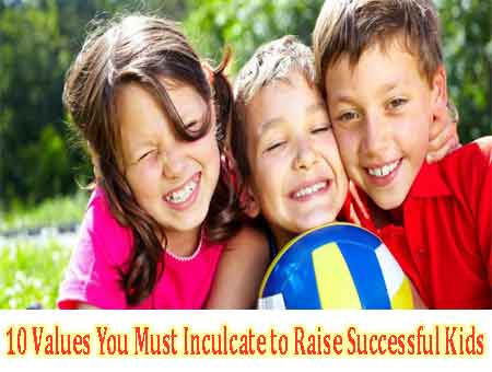 10 Values You Must Inculcate to Raise Successful Kids